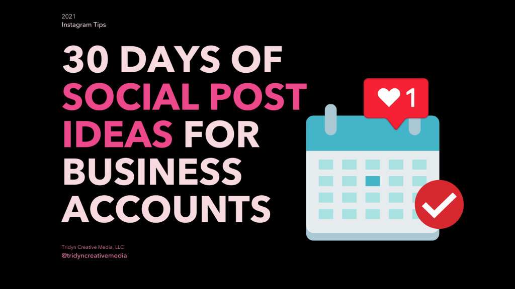 30 Days of Social Media Post Ideas for Business Accounts- Tridyn Creative Media Blog Header Image